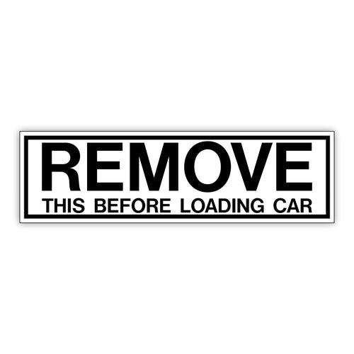 REMOVE THIS BEFORE LOADING CAR - Online Railcar Decals and Screen Printing™